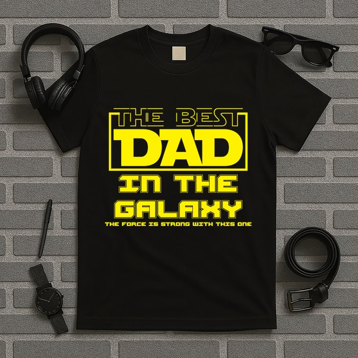 Best Dad In The Galaxy Force Is Strong T-Shirt