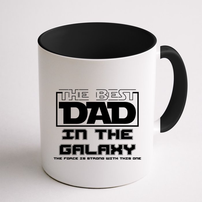 Best Dad In The Galaxy Force Is Strong Mug