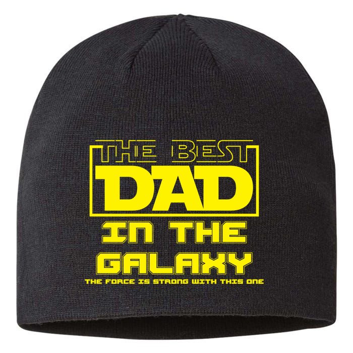 Best Dad In The Galaxy Force Is Strong Sustainable Beanie