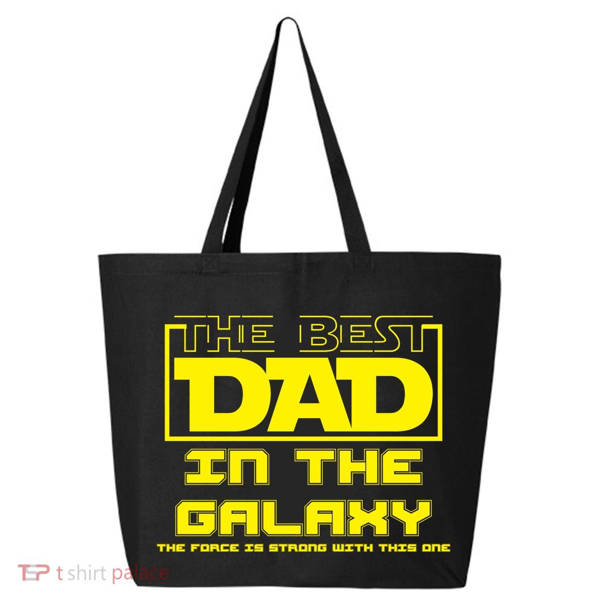 Best Dad In The Galaxy Force Is Strong 25L Jumbo Tote