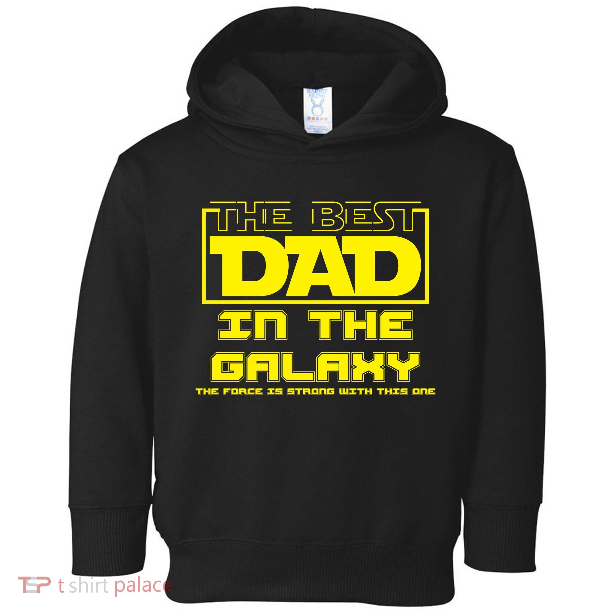 Best Dad In The Galaxy Force Is Strong Toddler Hoodie