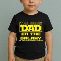 Best Dad In The Galaxy Force Is Strong Toddler T-Shirt