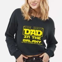 Best Dad In The Galaxy Force Is Strong Cropped Pullover Crew