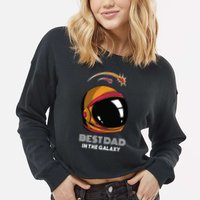 Best Dad In The Galaxy Space Helmet Cropped Pullover Crew