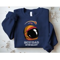 Best Dad In The Galaxy Space Helmet Sweatshirt