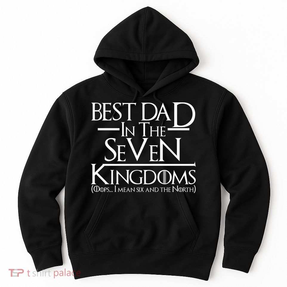 Best Dad In The Seven Kingdoms Hoodie