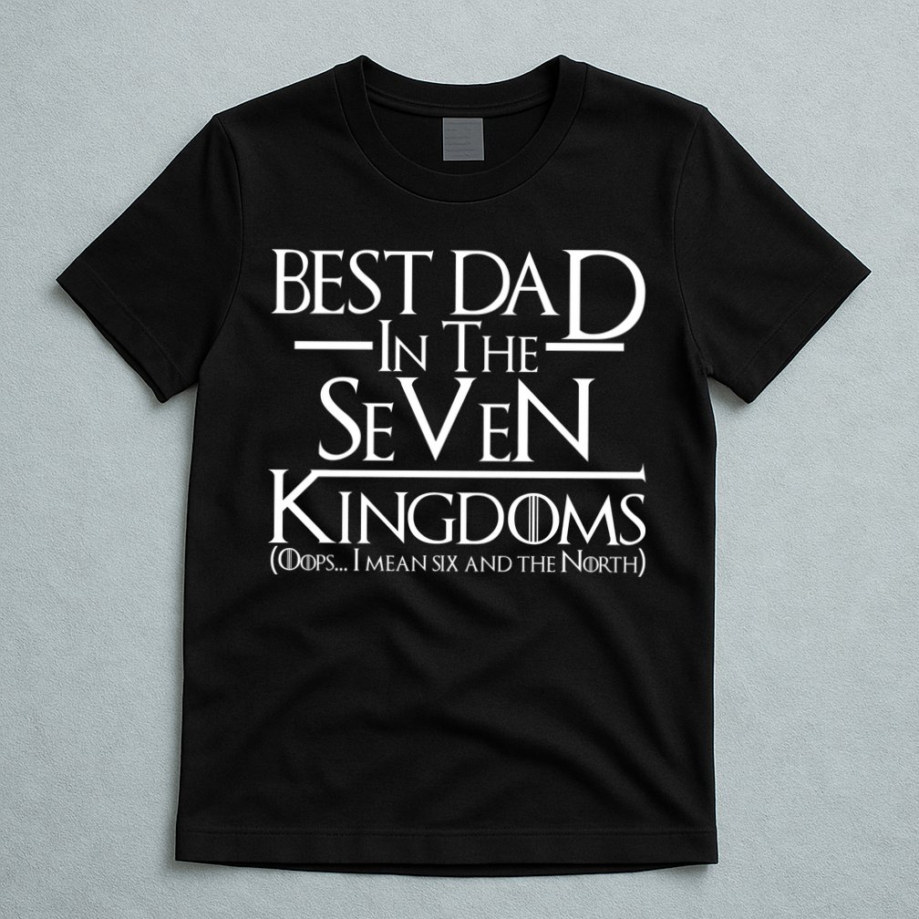 Best Dad In The Seven Kingdoms T-Shirt