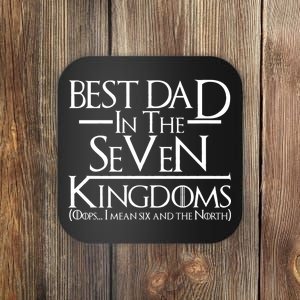 Best Dad In The Seven Kingdoms Coaster