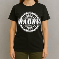 Best Daddy Ever T-Shirt