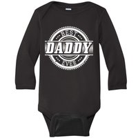 Best Daddy Ever Baby Long Sleeve Bodysuit