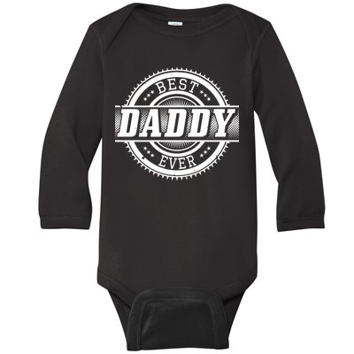 Best Daddy Ever Baby Long Sleeve Bodysuit