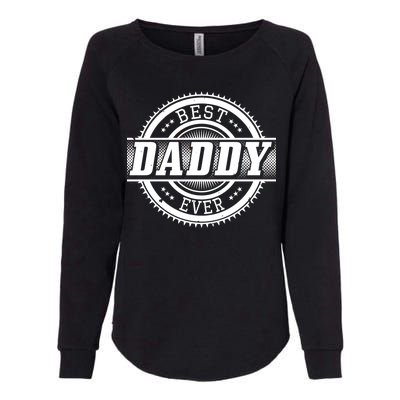 Best Daddy Ever Womens California Wash Sweatshirt