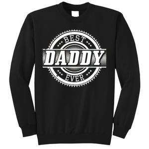 Best Daddy Ever Tall Sweatshirt