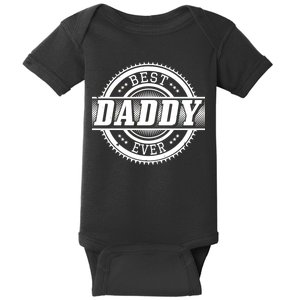 Best Daddy Ever Baby Bodysuit