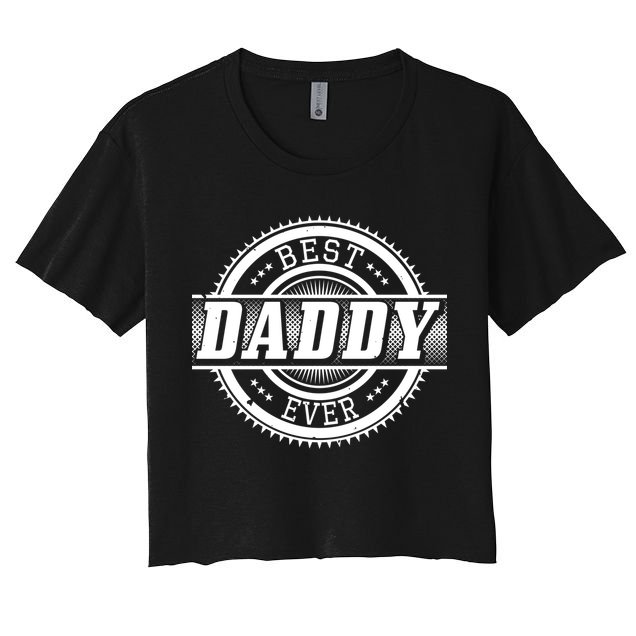 Best Daddy Ever Crop Top