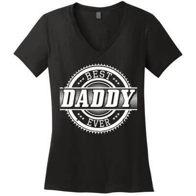 Best Daddy Ever Women's V-Neck T-Shirt
