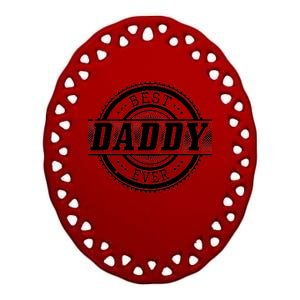 Best Daddy Ever Ceramic Oval Ornament