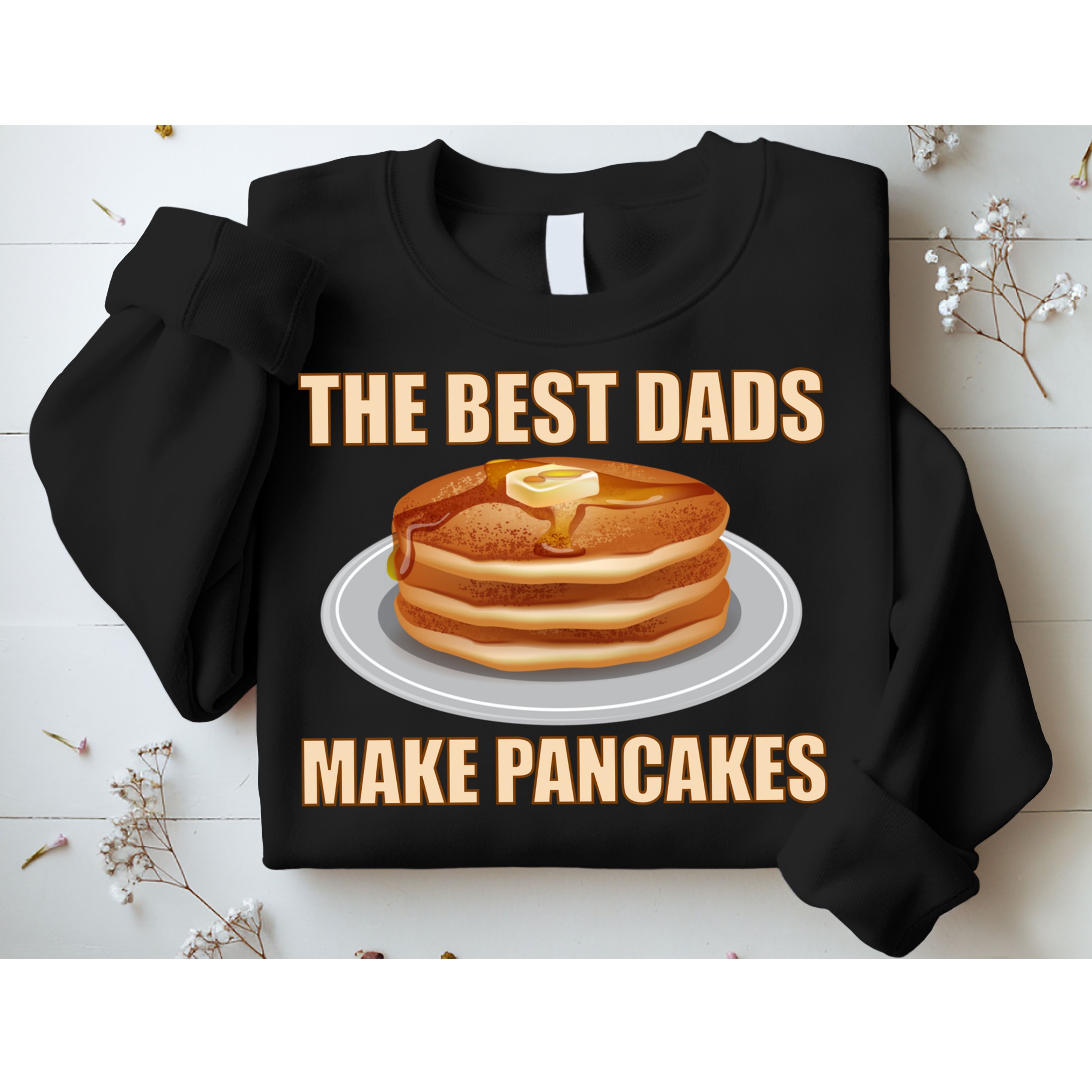 Best Dads Make Pancakes Sweatshirt