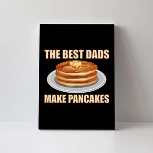 Best Dads Make Pancakes Canvas