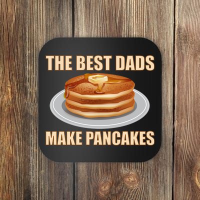 Best Dads Make Pancakes Coaster