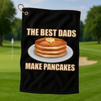 Best Dads Make Pancakes Golf Towel