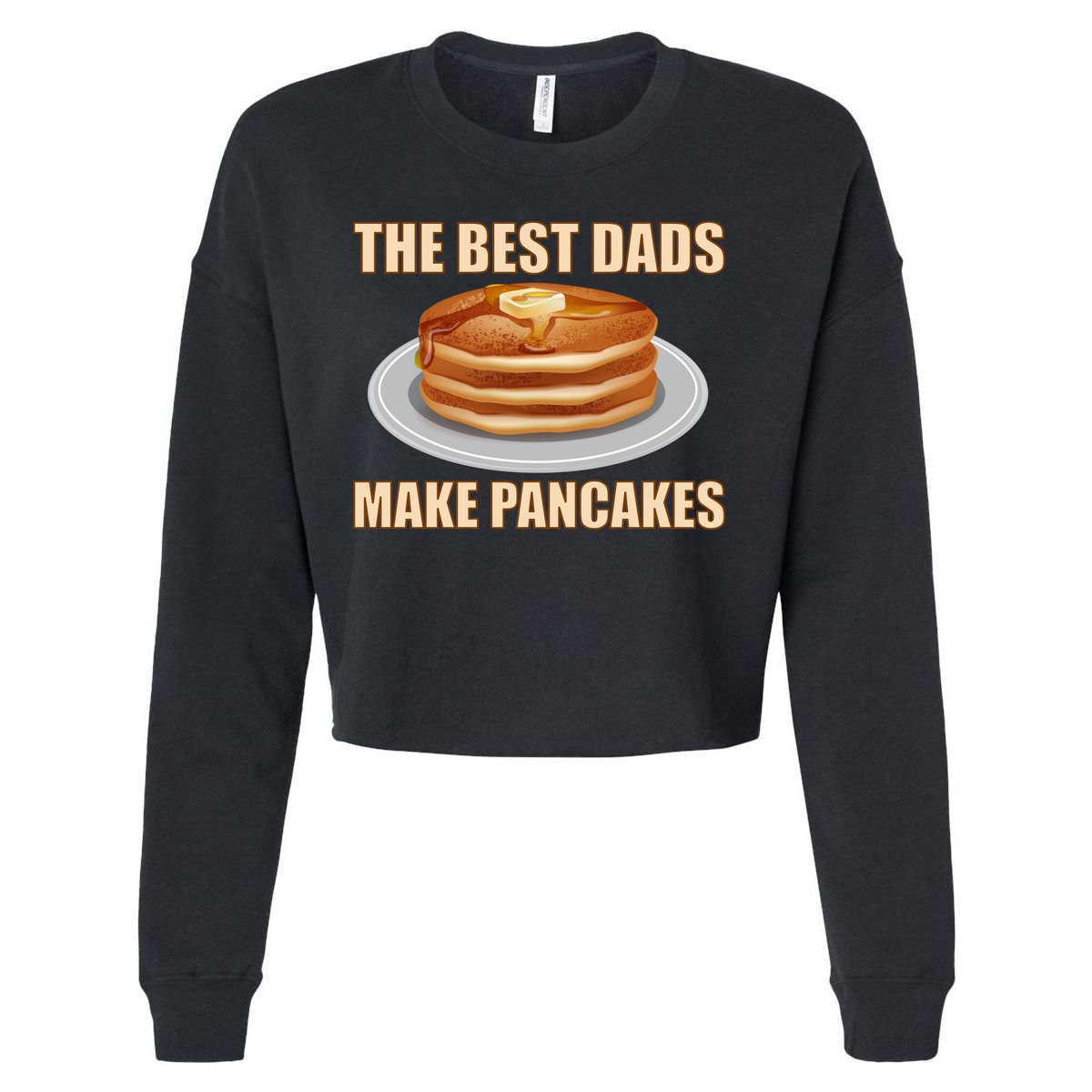 Best Dads Make Pancakes Cropped Pullover Crew