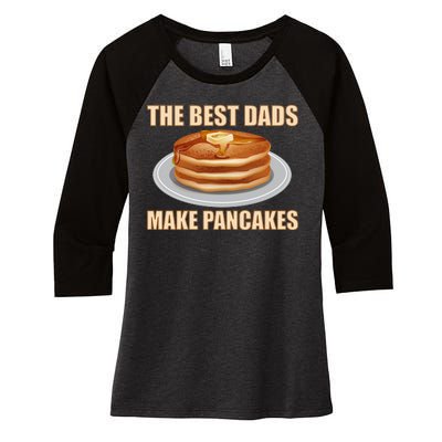 Best Dads Make Pancakes Women's Tri-Blend 3/4-Sleeve Raglan Shirt