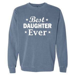 Best Daughter Ever Garment-Dyed Sweatshirt