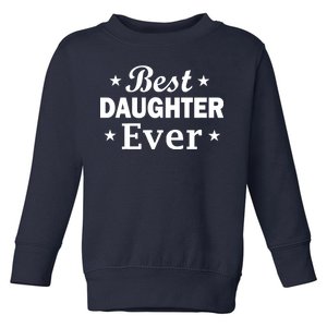 Best Daughter Ever Toddler Sweatshirt