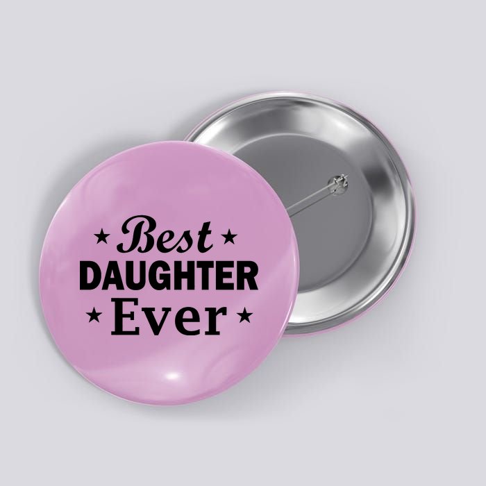 Best Daughter Ever Button