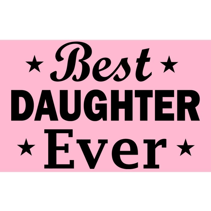 Best Daughter Ever Bumper Sticker