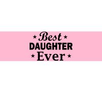 Best Daughter Ever Bumper Sticker