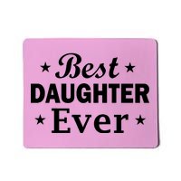 Best Daughter Ever Mousepad