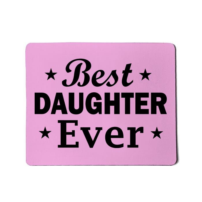 Best Daughter Ever Mousepad