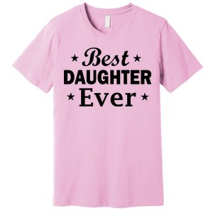 Best Daughter Ever Premium T-Shirt