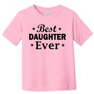 Best Daughter Ever Toddler T-Shirt