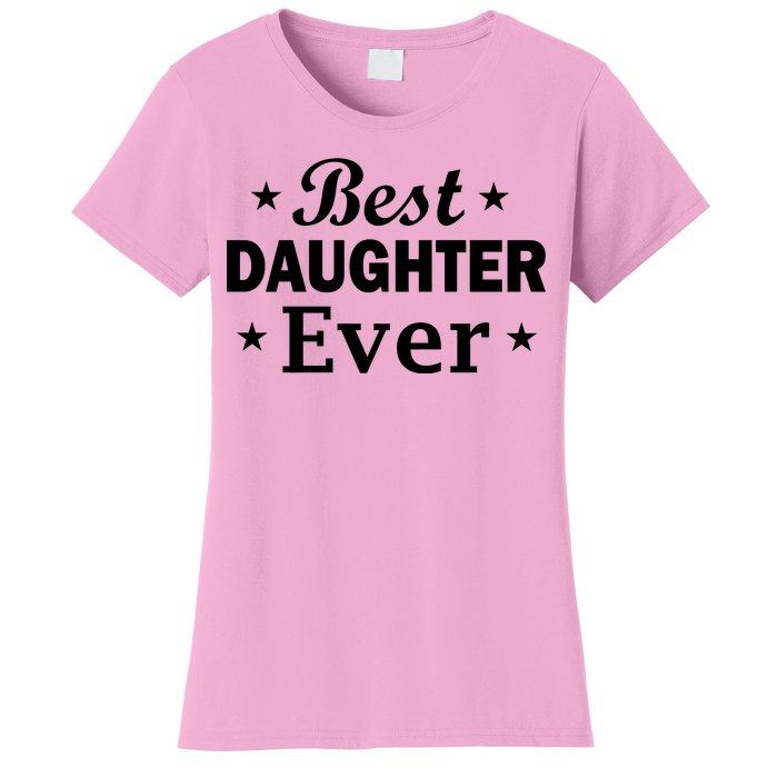 Best Daughter Ever Women's T-Shirt