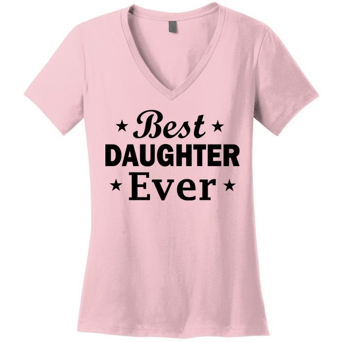 Best Daughter Ever Women's V-Neck T-Shirt