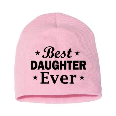 Best Daughter Ever Short Acrylic Beanie