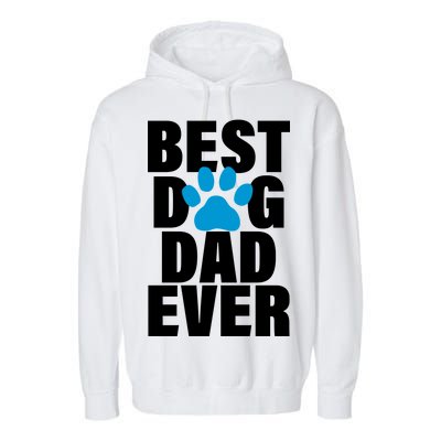 Best Dog Dad Ever Paw Garment-Dyed Fleece Hoodie