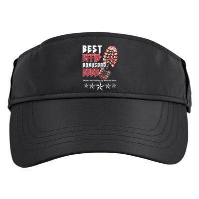 Best Effin Bonus Dad Ever Thanks For Putting With My Mom Adult Drive Performance Visor