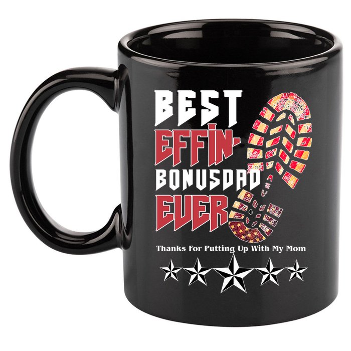 Best Effin Bonus Dad Ever Thanks For Putting With My Mom 11oz C Handle Ceramic Mug