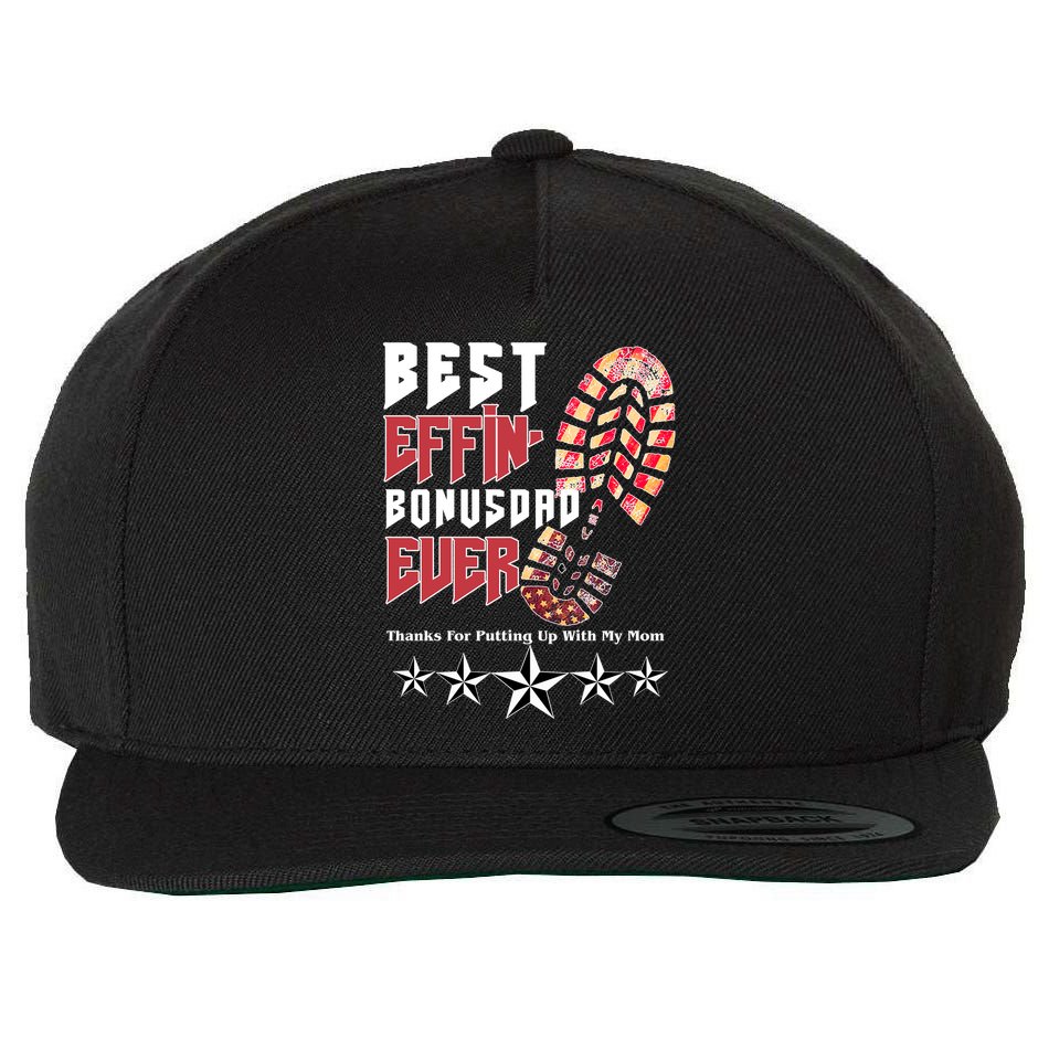 Best Effin Bonus Dad Ever Thanks For Putting With My Mom Wool Snapback Cap