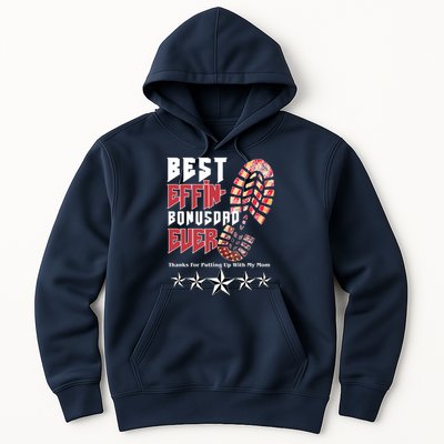 Best Effin Bonus Dad Ever Thanks For Putting With My Mom Hoodie