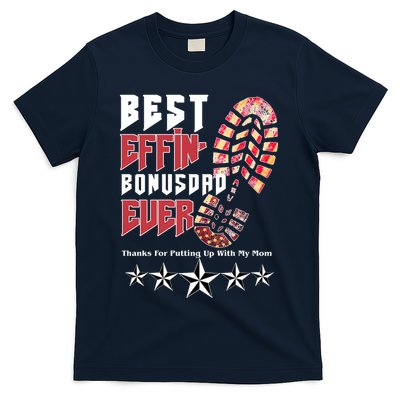 Best Effin Bonus Dad Ever Thanks For Putting With My Mom T-Shirt