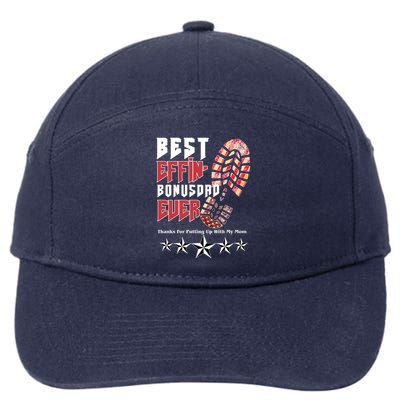Best Effin Bonus Dad Ever Thanks For Putting With My Mom 7-Panel Snapback Hat
