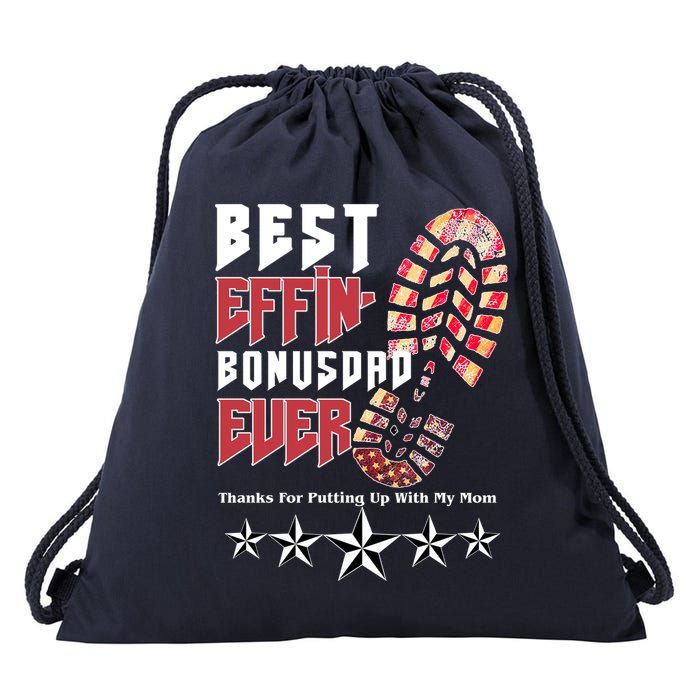 Best Effin Bonus Dad Ever Thanks For Putting With My Mom Drawstring Bag