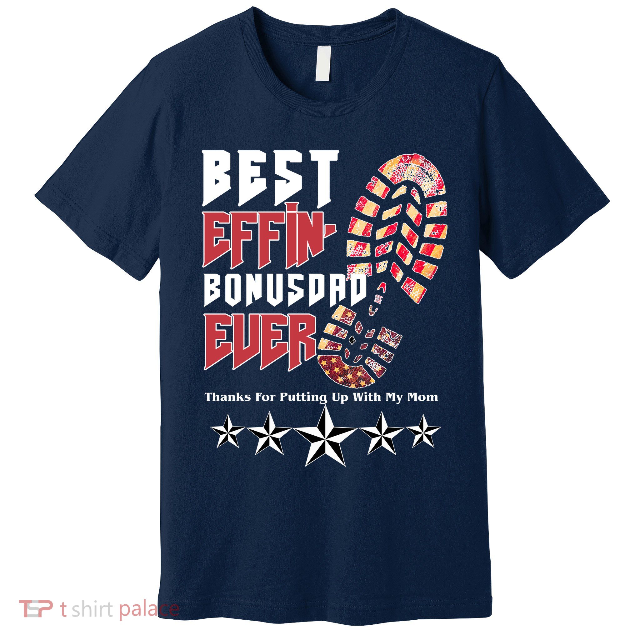 Best Effin Bonus Dad Ever Thanks For Putting With My Mom Premium T-Shirt