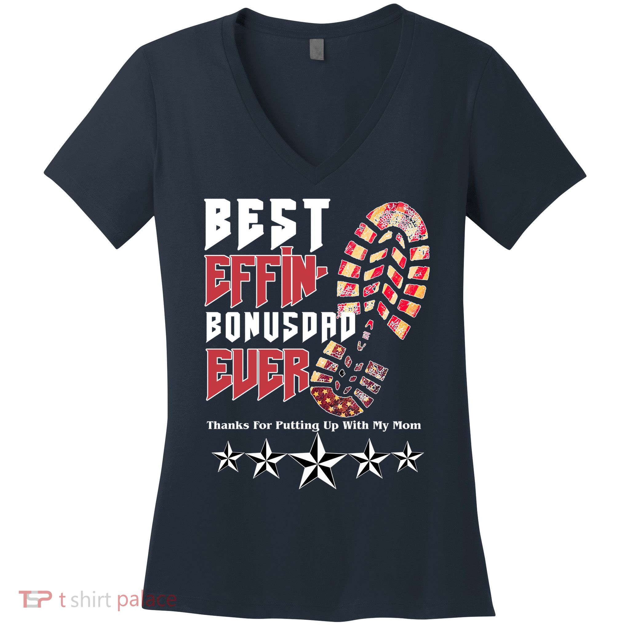 Best Effin Bonus Dad Ever Thanks For Putting With My Mom Women's V-Neck T-Shirt