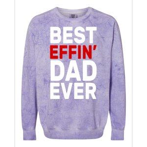 Best Effin Dad Ever Colorblast Crewneck Sweatshirt